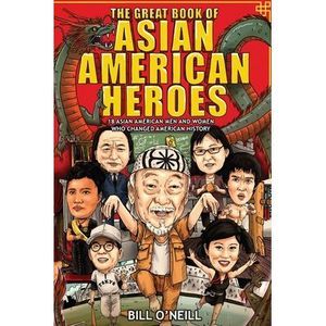 The Great Book of Asian American Heroes: 18 Asian American Men and Women Who Cha